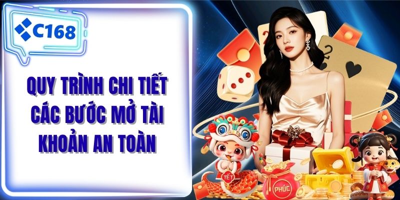 Quy trình chi tiết các bước mở tài khoản an toàn