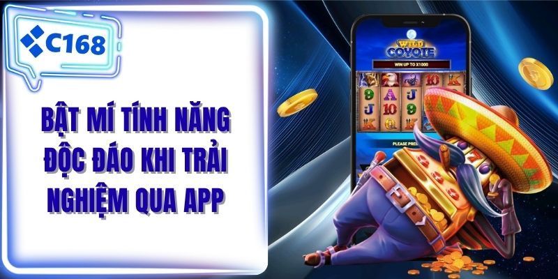 Bật mí tính năng độc đáo khi trải nghiệm qua app