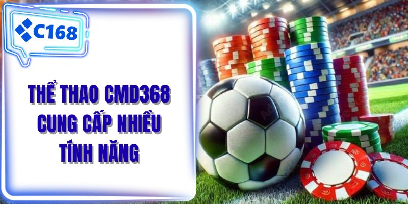 Thể thao CMD368 cung cấp nhiều tính năng