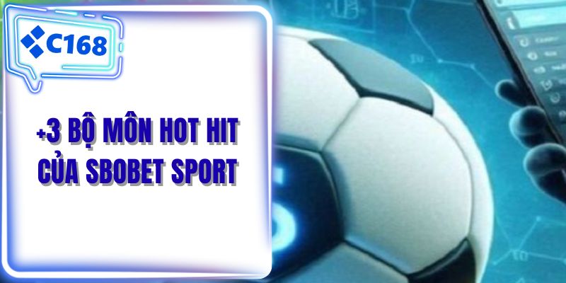 +3 bộ môn hot hit của Sbobet sport