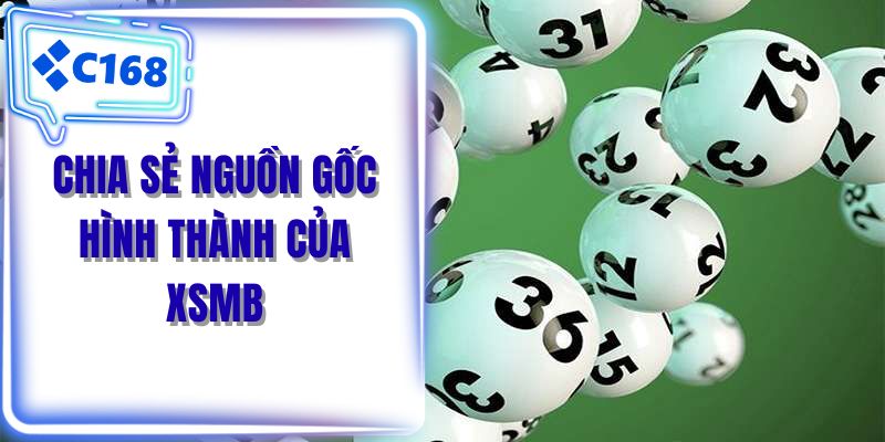 Chia sẻ nguồn gốc hình thành của XSMB